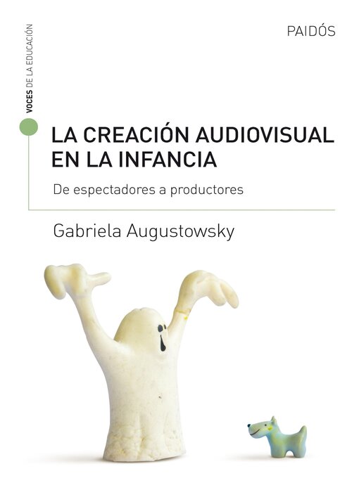 Title details for La creación audiovisual en la infancia by Gabriela Augustowsky - Available